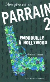 Mon Père Est Un Parrain Tome 2 : Embrouille À Hollywood