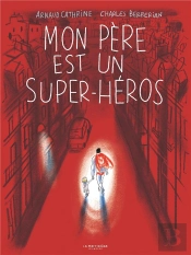 Mon Père Est Un Super-Héros