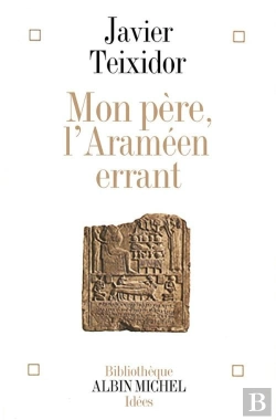 Bertrand.pt - Mon Père, L'Araméen Errant : Commentaire Libre D'Un Texte Biblique Fameux