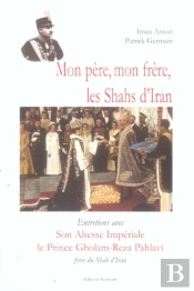 Mon Pere, Mon Frere, Les Shahs D'Iran