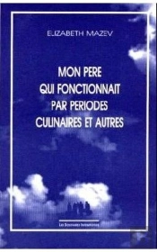 Mon Père Qui Fonctionnait Par Périodes Culinaires Et Autres