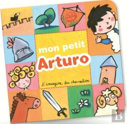 Bertrand.pt - Mon Petit Arturo - L'Imagier Du Chevalier