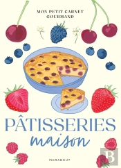 Mon Petit Carnet Gourmand : Pâtisseries Maison