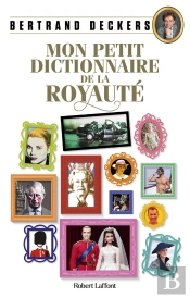 Mon Petit Dictionnaire De La Royaute
