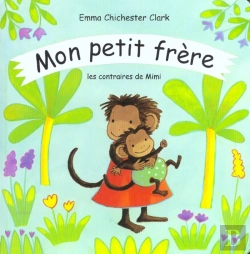 Bertrand.pt - Mon Petit Frere ; Les Contraires De Mimi