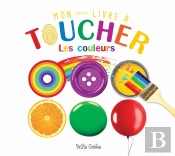 Mon Petit Livre À Toucher Les Couleurs