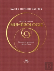 Mon Petit Livre De Numérologie : Découvrez Le Pouvoir Des Chiffres