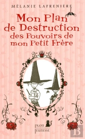 Mon Plan De Destruction Des Pouvoirs De Mon Petit Frère