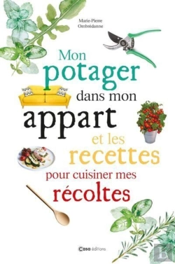 Bertrand.pt - Mon Potager Dans Mon Appart ;  Je Cuisine Mes Récoltes