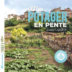 Bertrand.pt - Mon Potager En Pente : Conseils Et Techniques Adaptées