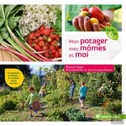 Bertrand.pt - Mon Potager Mes Mômes Et Moi ; S'Organiser, S'Amuser... Et Récolter Toute L'Année !