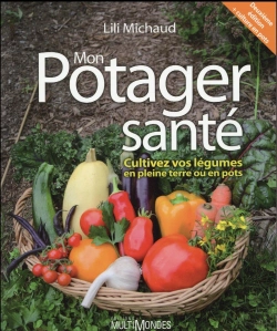 Bertrand.pt - Mon Potager Sante Cultivez Vos Legumes En Pleine Terre Ou En Pots