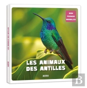 Mon Premier Animalier - Les Animaux Des Antilles Françaises - Éd. 2021