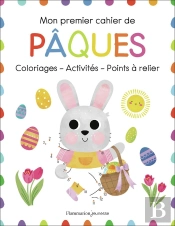 Mon Premier Cahier De Pâques : Coloriages - Activités - Points À Relier...