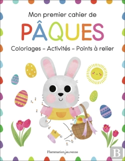 Bertrand.pt - Mon Premier Cahier De Pâques : Coloriages - Activités - Points À Relier...