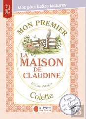 Mon Premier Colette : La Maison De Claudine