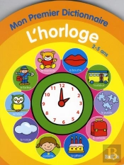 Mon Premier Dictionnaire L'Horloge