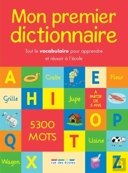 Bertrand.pt - Mon Premier Dictionnaire ; Tout Le Vocabulaire Pour Apprendre Et Réussir À L'École ; 5300 Mots