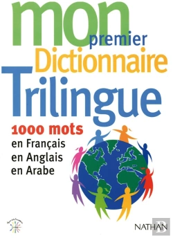 Bertrand.pt - Mon Premier Dictionnaire ; Trilingue ; Français/Anglais/Arabe (Édition 1997)