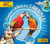 Mon Premier Guide De Voyage : J'Explore La Mer Des Caraïbes ! (Édition 2021)