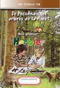 Mon Premier Herbier ; Je Reconnais Les Arbres De La Forêt