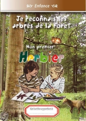 Mon Premier Herbier ; Je Reconnais Les Arbres De La Forêt
