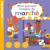 Mon Premier Imagier Du Marché ; Un Livre Indestructible