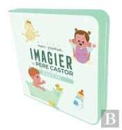 Mon Premier Imagier Du Père Castor : Autour De Bébé