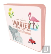 Mon Premier Imagier Du Père Castor : Les Couleurs