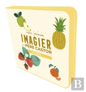 Mon Premier Imagier Du Père Castor : Les Fruits