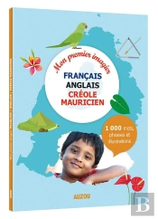 Mon Premier Imagier Français/Anglais/Créole Mauricien