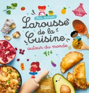 Mon Premier Larousse De La Cuisine Autour Du Monde