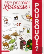 Mon Premier Larousse Des Pourquoi ?