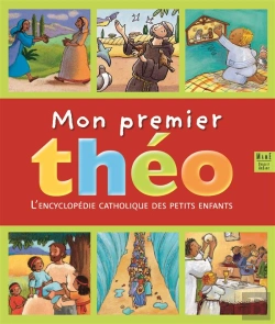 Bertrand.pt - Mon Premier Theo ; L'Encyclopédie Catholique Des Petits Enfants