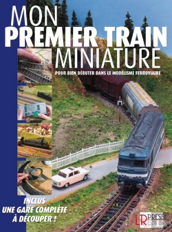 Bertrand.pt - Mon Premier Train Miniature ; Pour Bien Débuter Dans Le Modélisme Ferroviaire