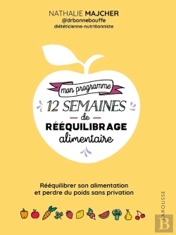 Bertrand.pt - Mon Programme 12 Semaines De Rééquilibrage Alimentaire : Rééquilibrer Son Alimentation Et Perdre Du Poids Sans Privation