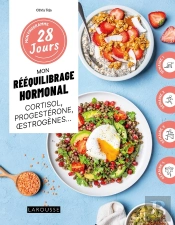 Mon Programme 28 Jours : Mon Rééquilibrage Hormonal : Cortisol, Progestérone, Oestrogènes...