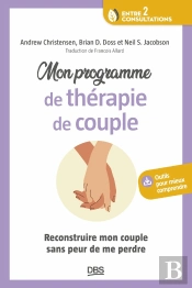 Mon Programme De Thérapie De Couple : Reconstruire Mon Couple Sans Peur De Me Perdre
