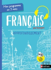 Mon Programme En 3 Mois ; Français Pour Étrangers ; Approfondissement (Édition 2024)