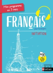 Mon Programme En 3 Mois ; Français Pour Étrangers ; Initiation (Édition 2024)