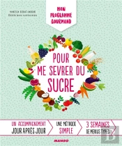 Mon Programme Gourmand Pour Me Sevrer Du Sucre