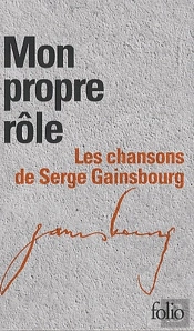 Mon Propre Rôle ; Les Chansons De Serge Gainsbourg