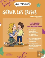 Mon P'Tit Cahier : Gérer Les Crises
