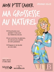 Mon P'Tit Cahier-Grossesse Au Naturel- La Maison Des Maternelle