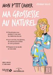 Mon P'Tit Cahier-Grossesse Au Naturel- La Maison Des Maternelle