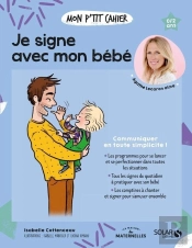 Mon P'Tit Cahier : Je Signe Avec Mon Bébé