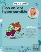 Mon P'Tit Cahier : Mon Enfant Hypersensible