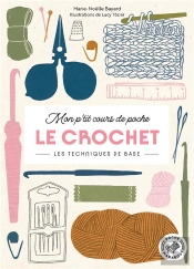 Mon P'Tit Cours De Poche : Le Crochet ; Les Techniques De Base