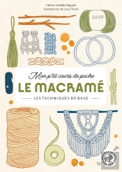 Mon P'Tit Cours De Poche : Le Macramé : Les Techniques De Base