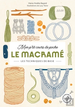 Bertrand.pt - Mon P'Tit Cours De Poche : Le Macramé : Les Techniques De Base